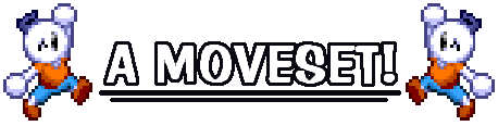 A MOVESET!