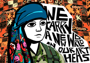 A cartoonish A.A.N.E.S. Y.P.J. militant, with the grungy-styled message: We carry a new world in our hearts